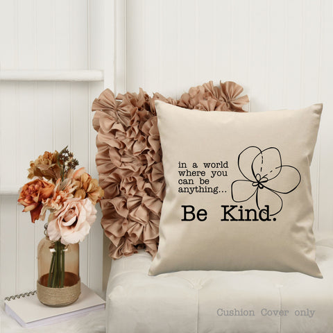 in a world where you can be anything Be Kind | Cushion Cover | 45cm x 45cm