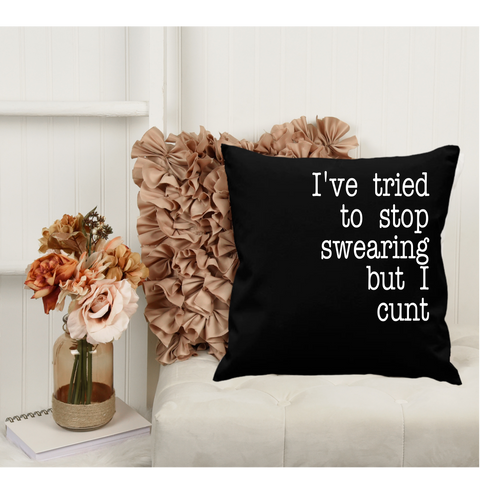 I've Tried to Stop Swearing | Cushion Cover | 45cm x 45cm