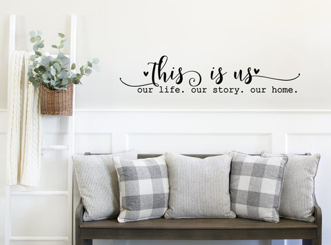 This is Us...our life our story our home  | Die Cut Sticker - 2 sizes available