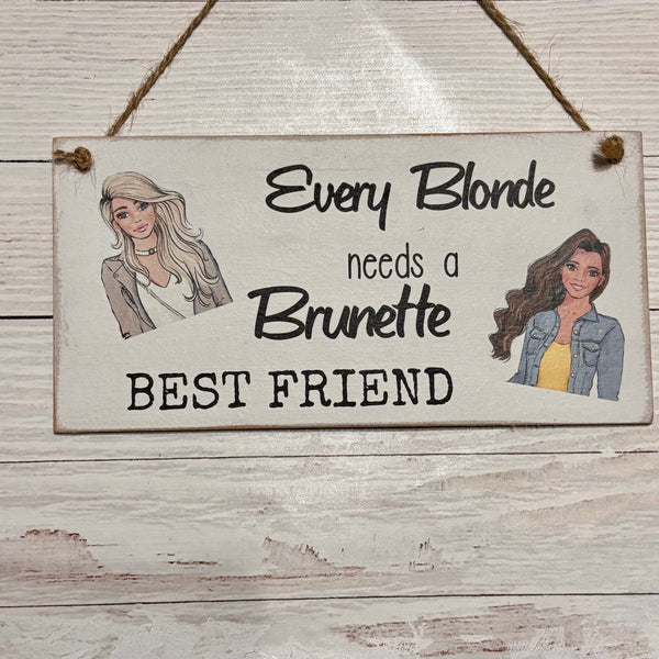 Best Friend gift,  Every blonde needs a brunette best friend. Heart sign, Happy Birthday gift, Handmade, Friends Gift.