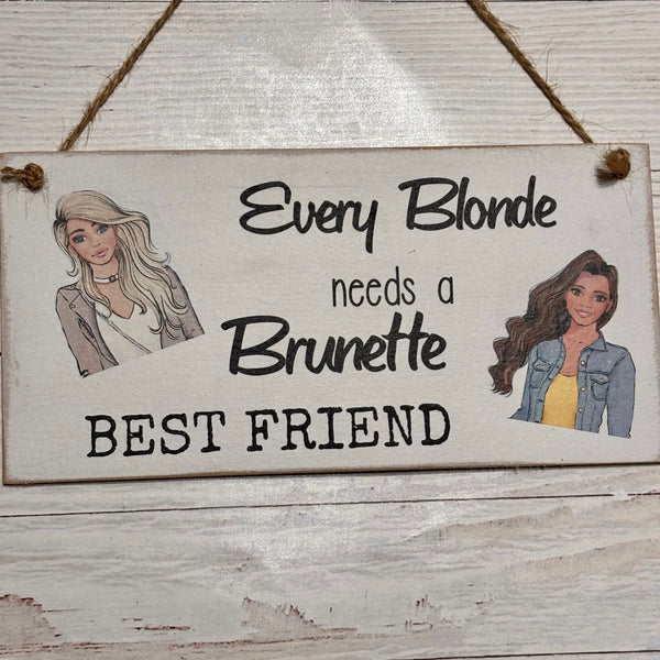 Best Friend gift,  Every blonde needs a brunette best friend. Heart sign, Happy Birthday gift, Handmade, Friends Gift.