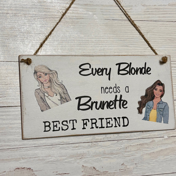 Best Friend gift,  Every blonde needs a brunette best friend. Heart sign, Happy Birthday gift, Handmade, Friends Gift.