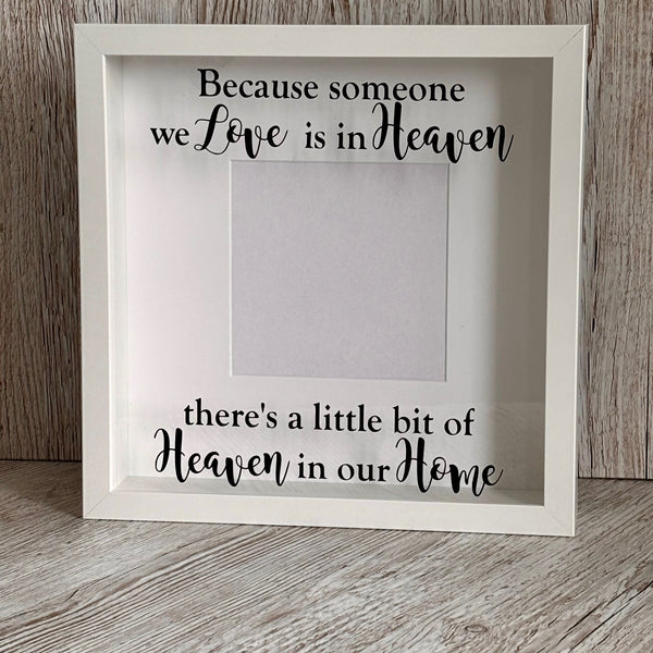 Because someone we Love is in Heaven there's a little bit of Heaven in our Home, Memorial Photo Frame, Home Decoration, Photo Frame 27 cm