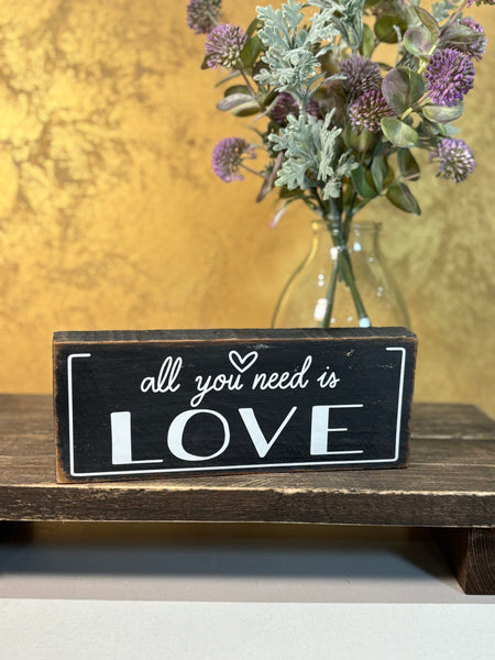 All you need is Love, Wooden sign, Love Wood Sign, Shelf Sitter, Home decoration, loved ones gift, Anniversary Gift, 19 cm x 7.5 cm.