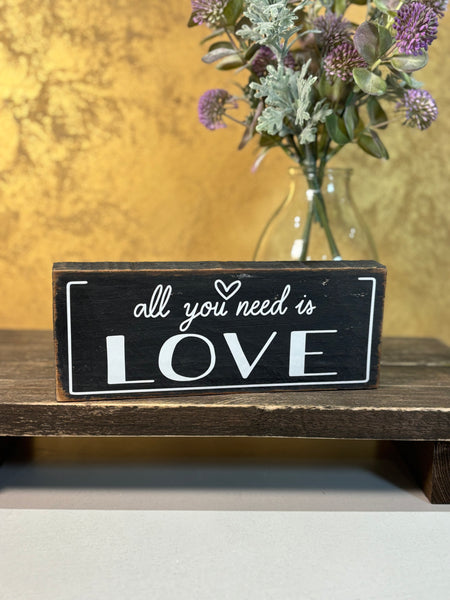 All you need is Love, Wooden sign, Love Wood Sign, Shelf Sitter, Home decoration, loved ones gift, Anniversary Gift, 19 cm x 7.5 cm.