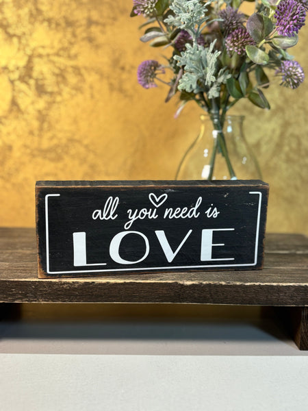All you need is Love, Wooden sign, Love Wood Sign, Shelf Sitter, Home decoration, loved ones gift, Anniversary Gift, 19 cm x 7.5 cm.