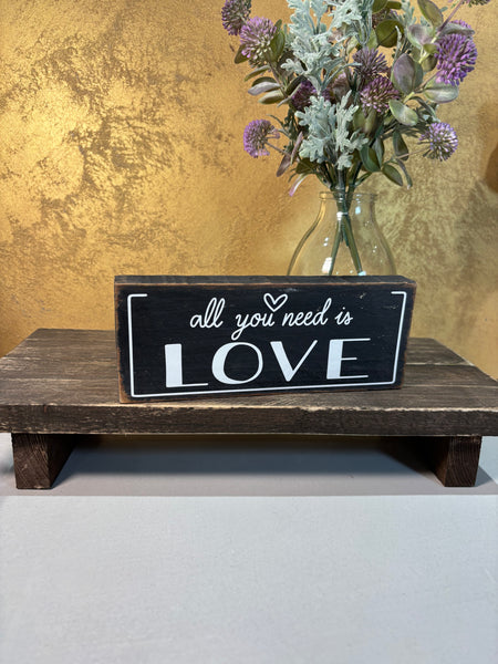 All you need is Love, Wooden sign, Love Wood Sign, Shelf Sitter, Home decoration, loved ones gift, Anniversary Gift, 19 cm x 7.5 cm.