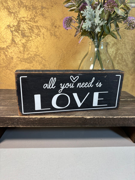 All you need is Love, Wooden sign, Love Wood Sign, Shelf Sitter, Home decoration, loved ones gift, Anniversary Gift, 19 cm x 7.5 cm.