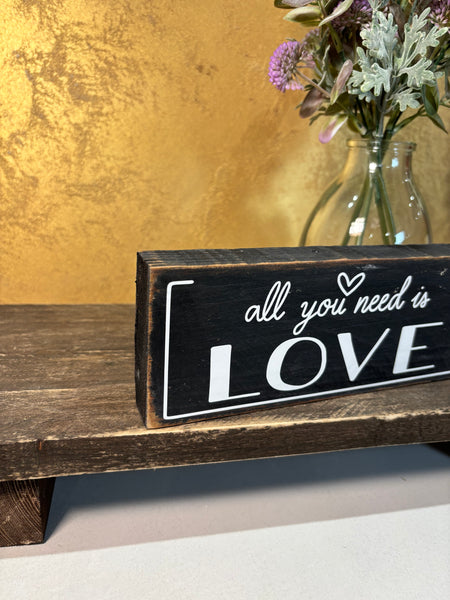 All you need is Love, Wooden sign, Love Wood Sign, Shelf Sitter, Home decoration, loved ones gift, Anniversary Gift, 19 cm x 7.5 cm.