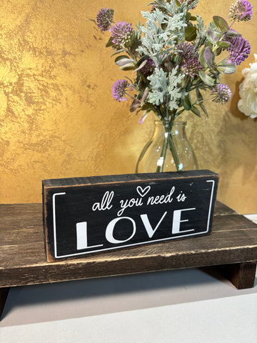 All you need is Love, Wooden sign, Love Wood Sign, Shelf Sitter, Home decoration, loved ones gift, Anniversary Gift, 19 cm x 7.5 cm.