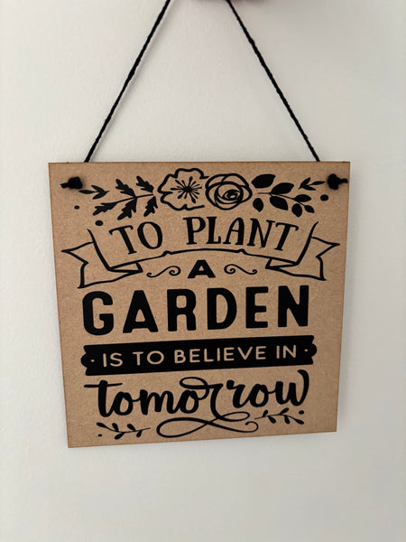 Garden inspired sign, To plant a garden is to believe in tomorrow, novelty birthday gift, Christmas gift, home decor, wall hanger, wood sign