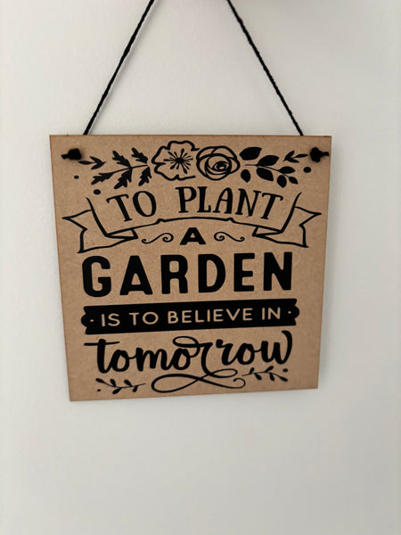 Garden inspired sign, To plant a garden is to believe in tomorrow, novelty birthday gift, Christmas gift, home decor, wall hanger, wood sign