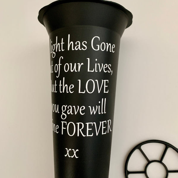 Personalised Memorial Vase | Grave Vase | Remembrance Vase | A light has gone out of our Lives but the Love you gave will Shine Forever