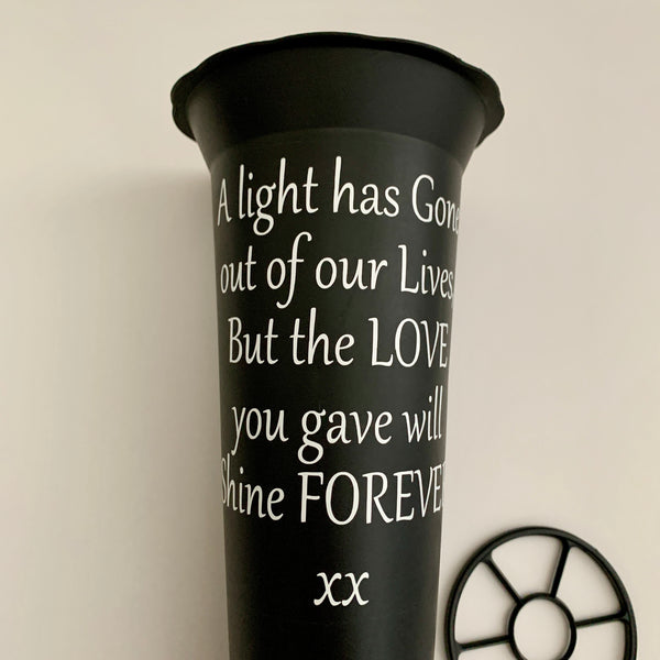 Personalised Memorial Vase | Grave Vase | Remembrance Vase | A light has gone out of our Lives but the Love you gave will Shine Forever