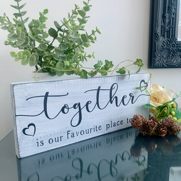 Together is our favourite place to be. Wooden sign. Home decor, 29 cm x 11.50 cm, painted wooden sign, freestanding sign. Moving in Gift.
