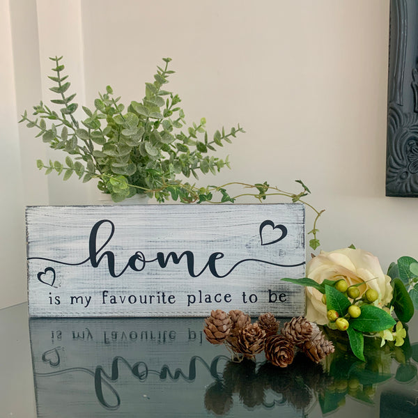 Home is my favourite place to be. Wooden sign. Home decoration. 29 cm x 11.50 cm, Distressed wooden sign, freestanding wooden sign.