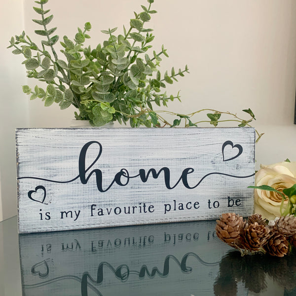 Home is my favourite place to be. Wooden sign. Home decoration. 29 cm x 11.50 cm, Distressed wooden sign, freestanding wooden sign.
