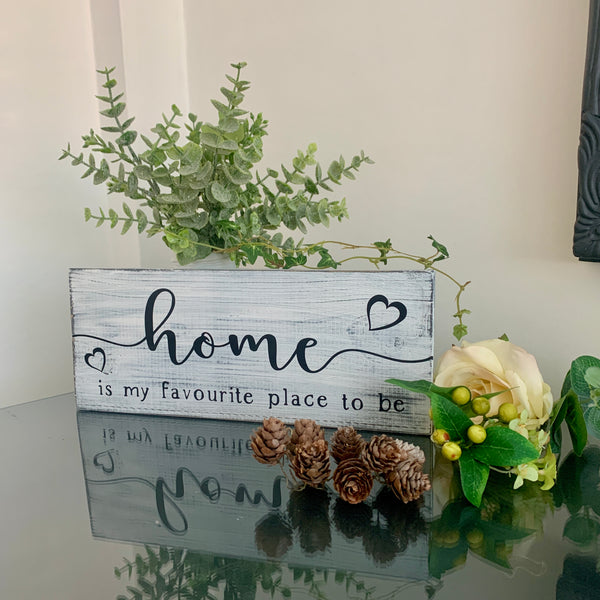 Home is my favourite place to be. Wooden sign. Home decoration. 29 cm x 11.50 cm, Distressed wooden sign, freestanding wooden sign.