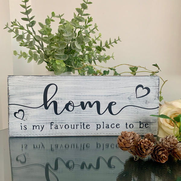 Home is my favourite place to be. Wooden sign. Home decoration. 29 cm x 11.50 cm, Distressed wooden sign, freestanding wooden sign.