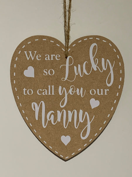 Nanny Gift, Nanny birthday Gift, Nanny Christmas Gift, We are so lucky to call you our Nanny, Nanny gift, Wooden Heart Sign,