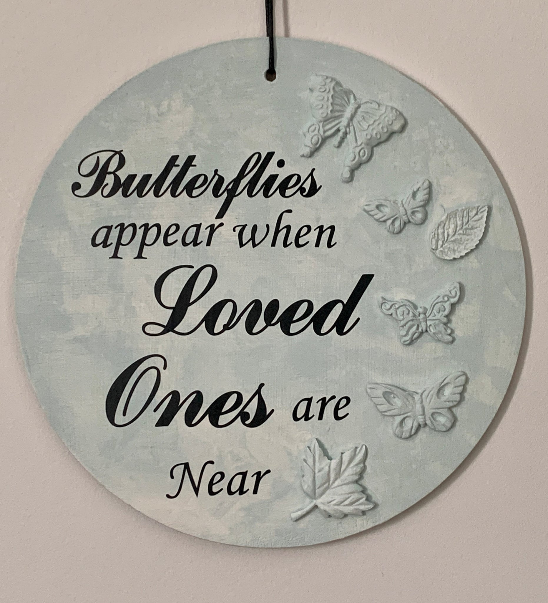 Butterflies appear when loved ones are near. Bereavement Gift, Wall Hanger, Home Decoration. Grief and Mourning Gift. 20 cm, Wooden Sign