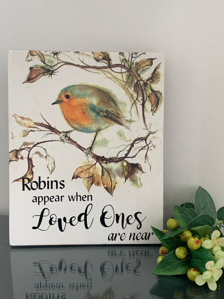 Grieving Gift, Robins appear when loved ones are near. Home Decoration, Mourning Gift, Memorial Keepsake, Memorial Gift. 19 cm x 16 cm.
