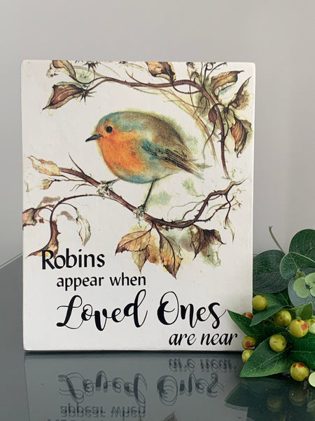 Grieving Gift, Robins appear when loved ones are near. Home Decoration, Mourning Gift, Memorial Keepsake, Memorial Gift. 19 cm x 16 cm.