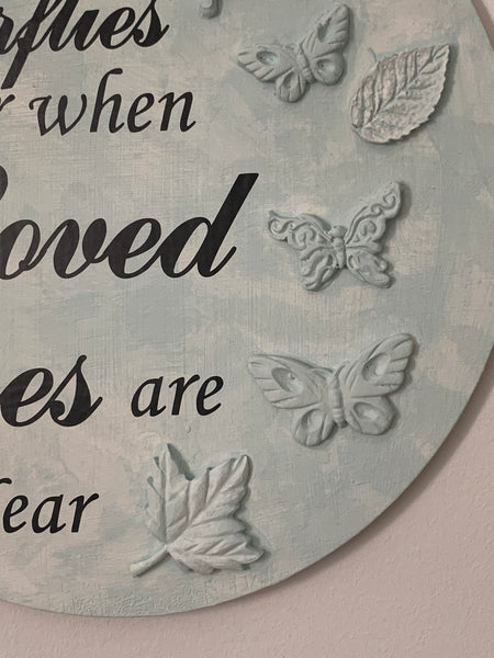 Butterflies appear when loved ones are near. Bereavement Gift, Wall Hanger, Home Decoration. Grief and Mourning Gift. 20 cm, Wooden Sign