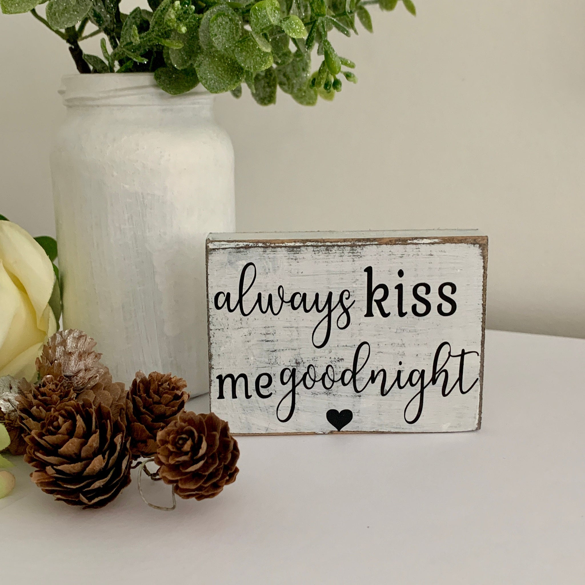 Gift for Her, Always kiss me goodnight, wooden sign, birthday gift, girlfriend gift, valentines gift, boyfriend gift, Shelf Sitter.