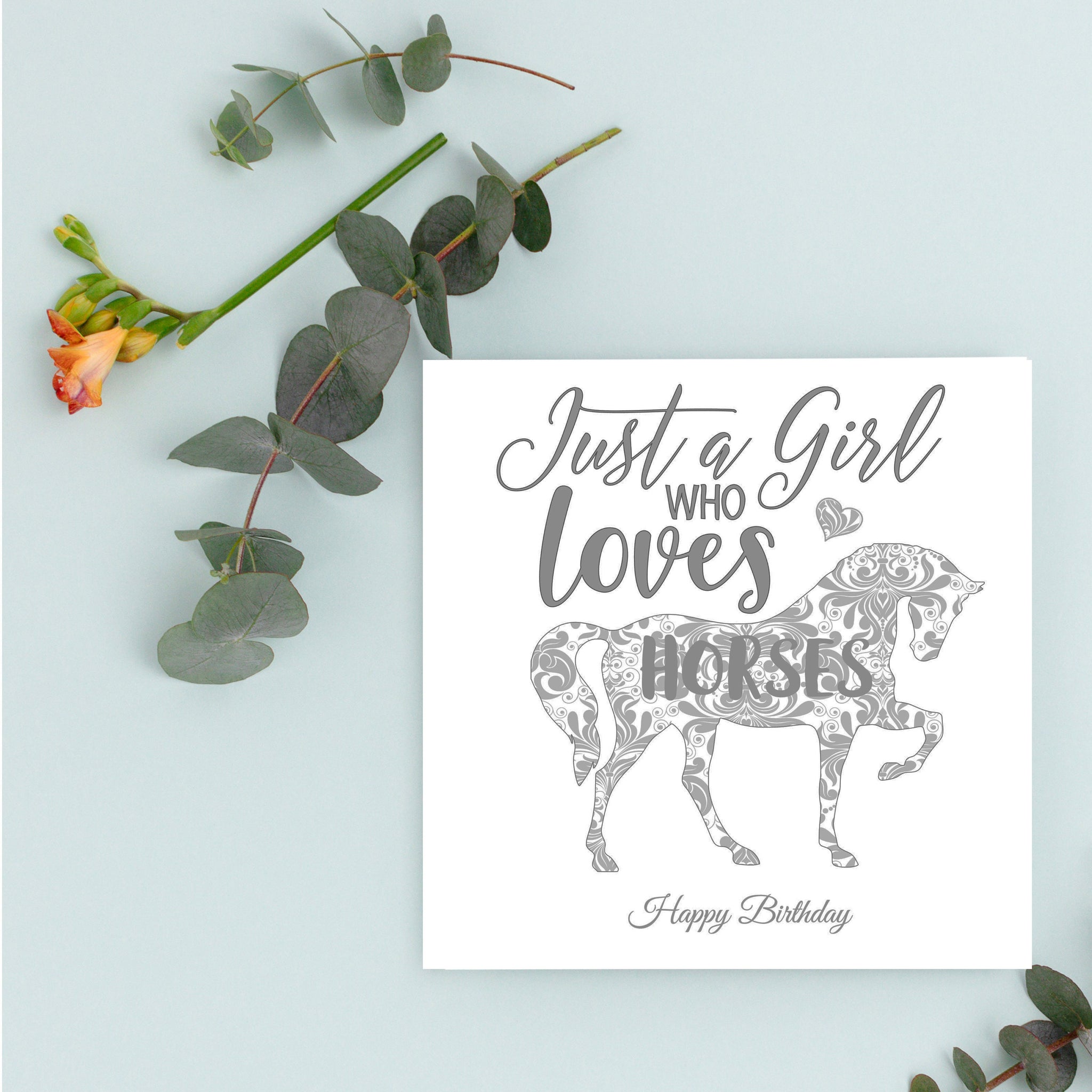 Horse Birthday Card, Horse Lover Card, Happy Birthday Card, Mum Card, Sister Card, Best Friend Card, Just a girl who loves horses.