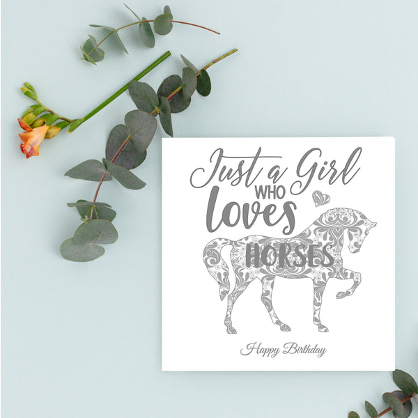 Horse Birthday Card, Horse Lover Card, Happy Birthday Card, Mum Card, Sister Card, Best Friend Card, Just a girl who loves horses.