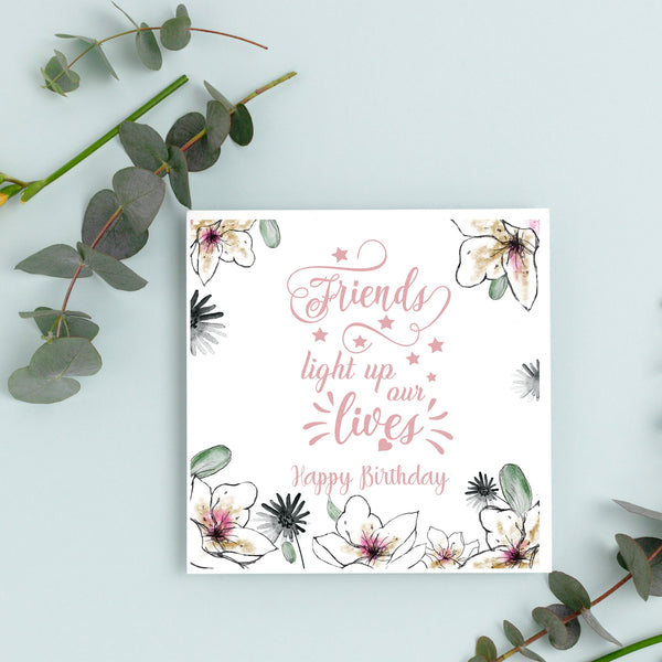 Friends birthday card, Friends light up our lives, Happy Birthday Card, Special Friend Birthday Card, Special Friend. Floral Card for Friend