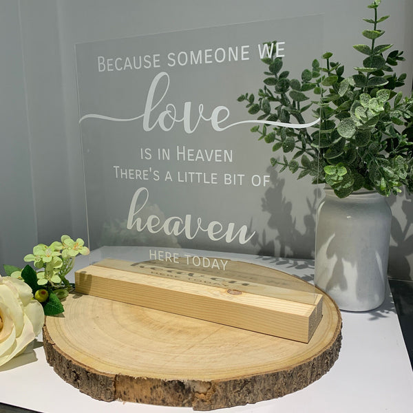 Wedding Sign, Acrylic Sign, Because someone we love is in heaven there's a little bit of heaven here today, Wedding table decoration.