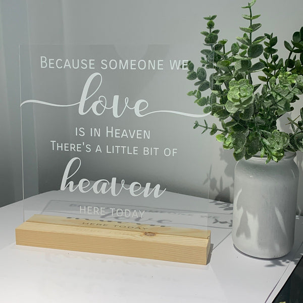 Wedding Sign, Acrylic Sign, Because someone we love is in heaven there's a little bit of heaven here today, Wedding table decoration.