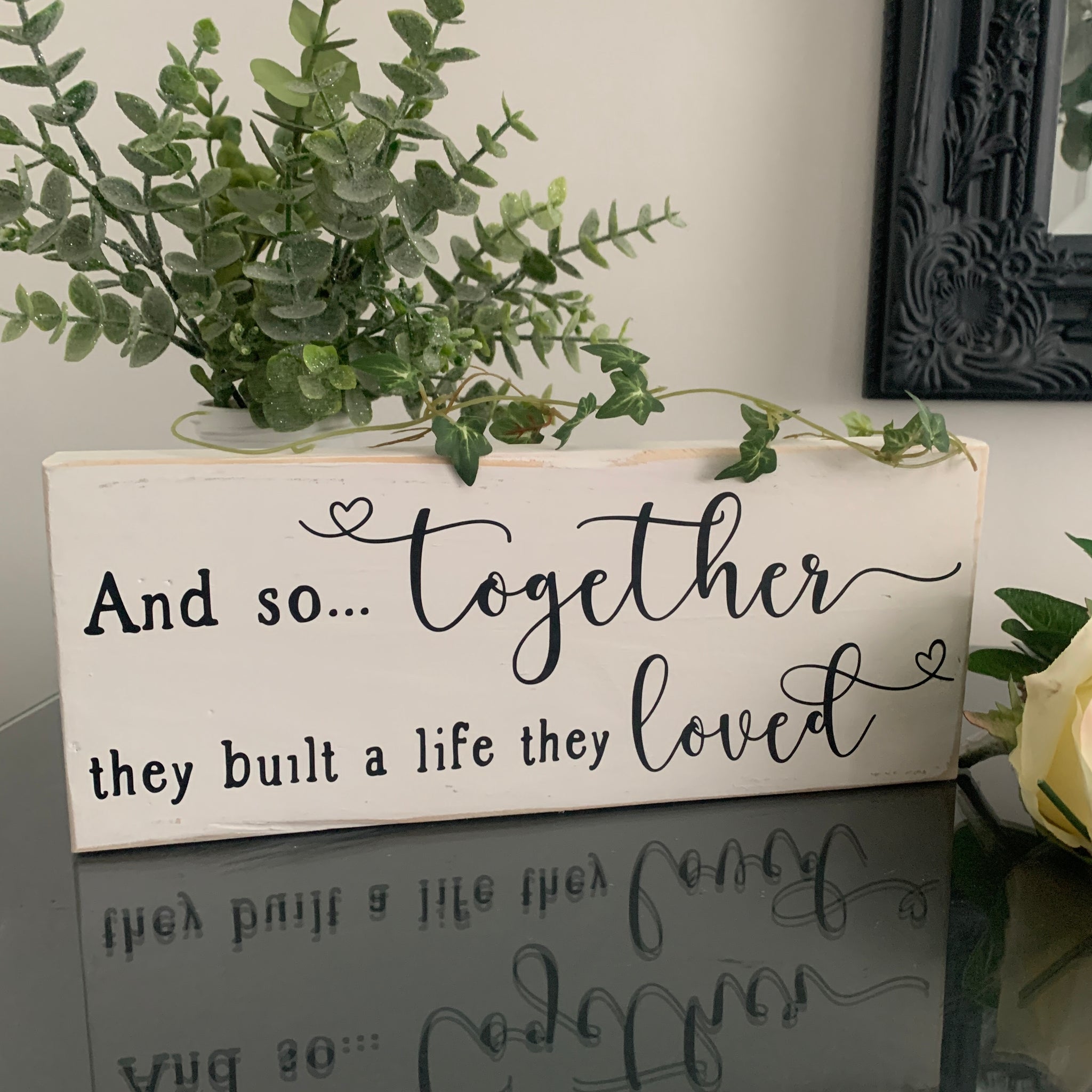 And so together they built a life they loved, Romantic Sign, Home Decoration, LOVE Sign, 28 cm, Pallet Sign. Valentines/Birthday/Engagement/Wedding Gift