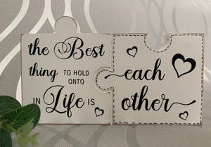 the Best thing to hold onto in Life is each other | Jigsaw piece | Freestanding