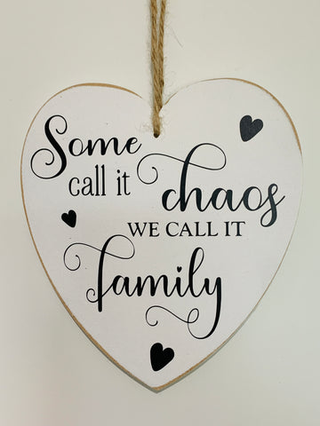 some call it chaos we call it family wooden heart sign