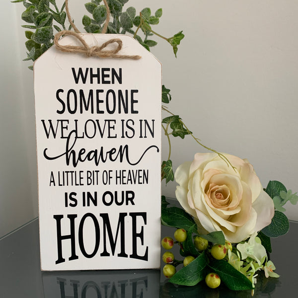When someone we love is in Heaven, Wooden Tag Sign, Home Decor, Memorial sign. 19cm x 10cm