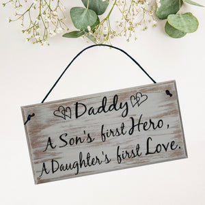 Daddy A Son’s first Hero A Daughter’s first Love | 8” x 4” Sign | wall plaque