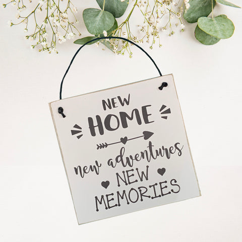New Home New Adventures New Memories | 15cm x 15cm Sign | Wall Plaque