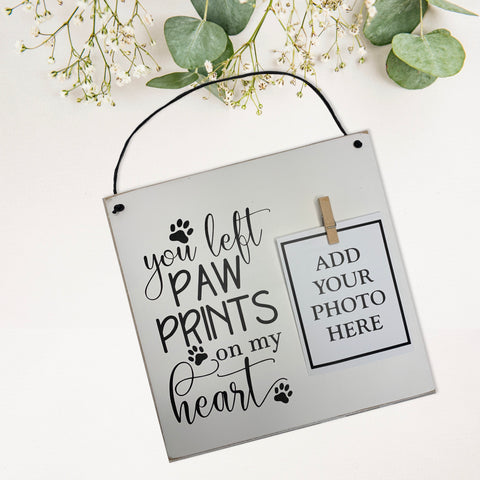 you left your Paw Prints on my heart | Wooden wall plaque with peg to add a photo.