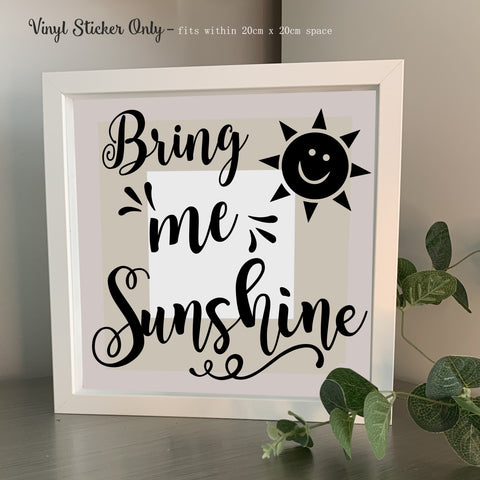 Bring me Sunshine |  Die Cut Vinyl Sticker