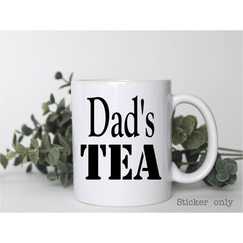 Dad's Tea | Mug Sticker ONLY