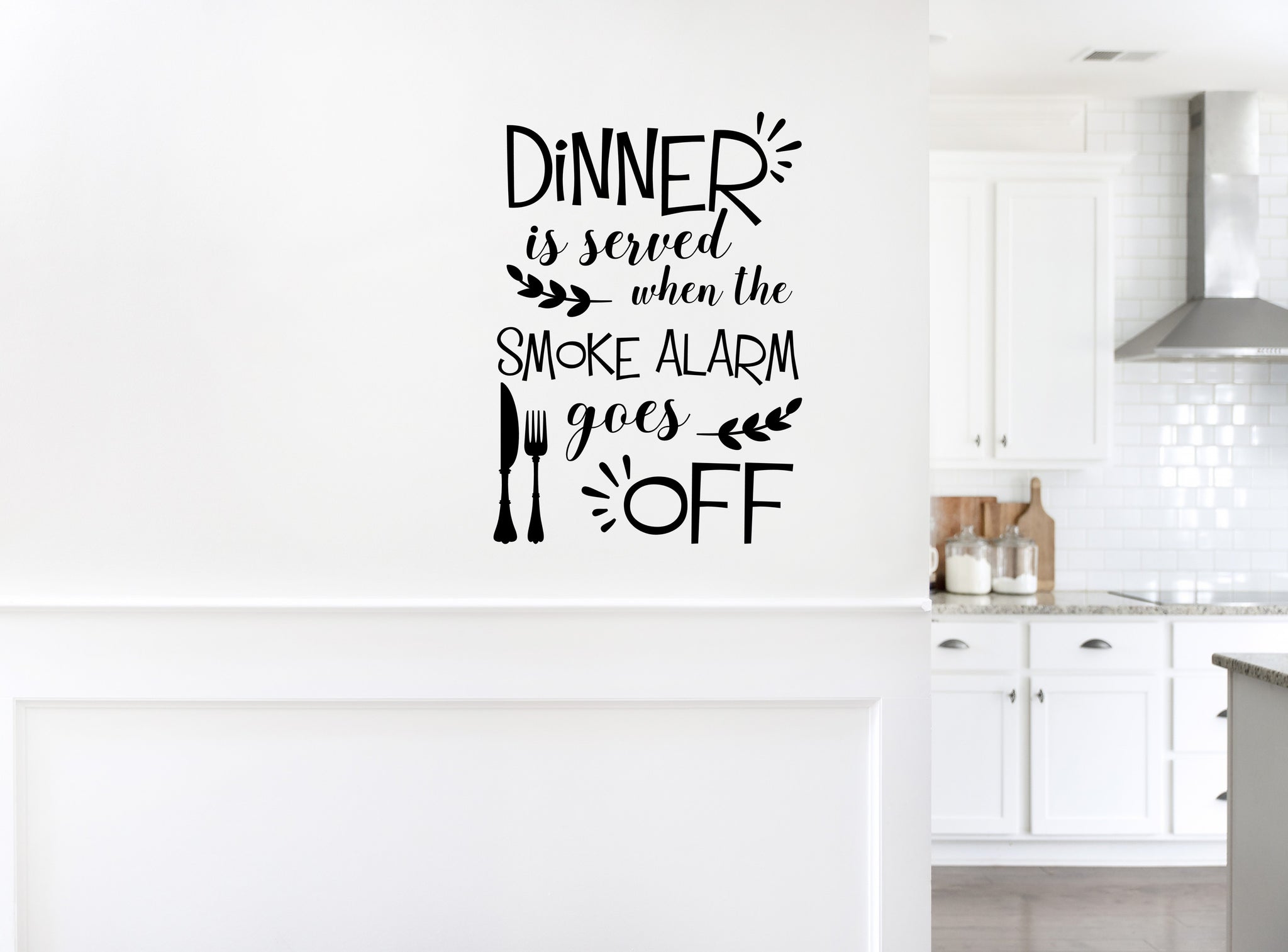 Dinner is served with the smoke alarm goes off - A4 Wall Sticker | Die Cut Sticker