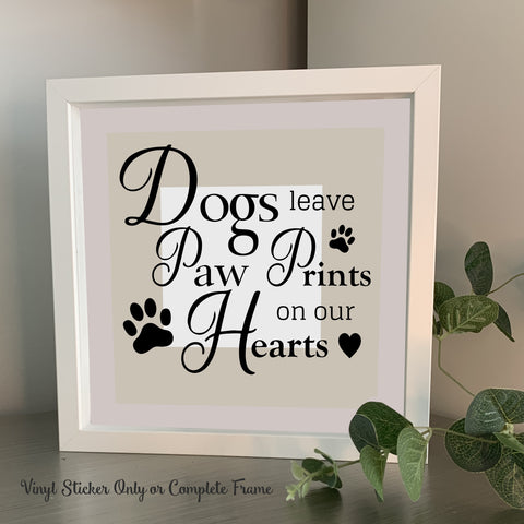 Dogs leave paw prints on our Hearts  | Die Cut Vinyl Sticker