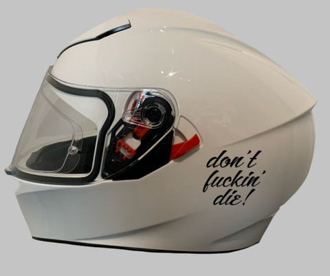 Motorcycle/Scooter Stickers | don't Fuckin' Die! | Crash Helmet Sticker | Die Cut Vinyl Sticker