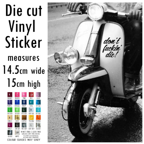 Motorcycle/Scooter Stickers | don't Fuckin' Die! | Die Cut Vinyl Sticker