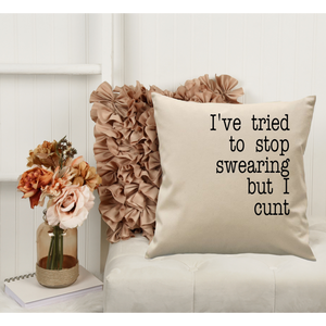 I've Tried to Stop Swearing | Cushion Cover | 45cm x 45cm