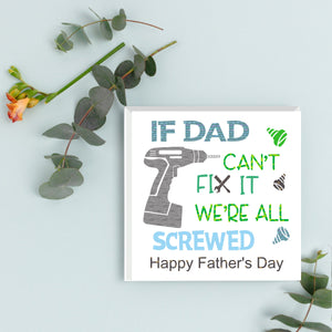 If Dad can't fix it, we're all screwed | Happy Father's Day| Greeting Card |