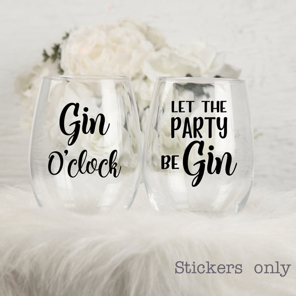 Gin O'clock | Let the Party Be Gin | Stickers for Gin Glasses | Die Cut Stickers